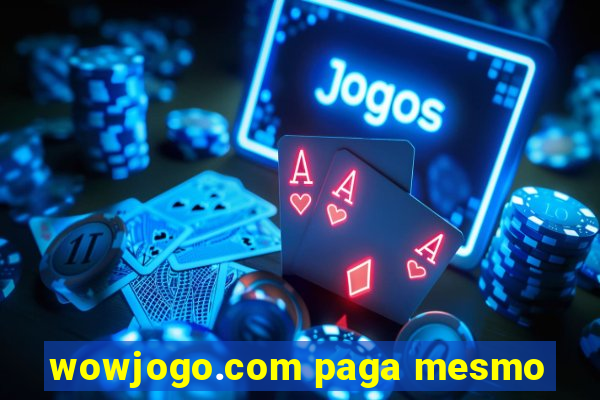 wowjogo.com paga mesmo